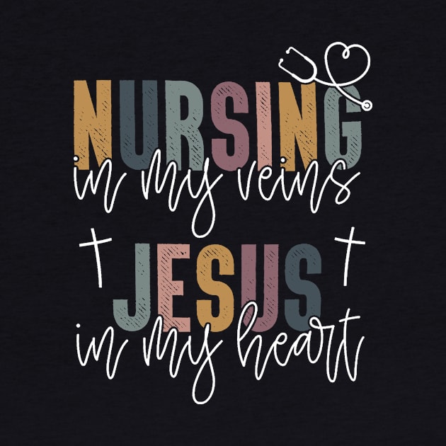 Nursing In My Veins Jesus In My Heart Christian Nurse by Benko Clarence